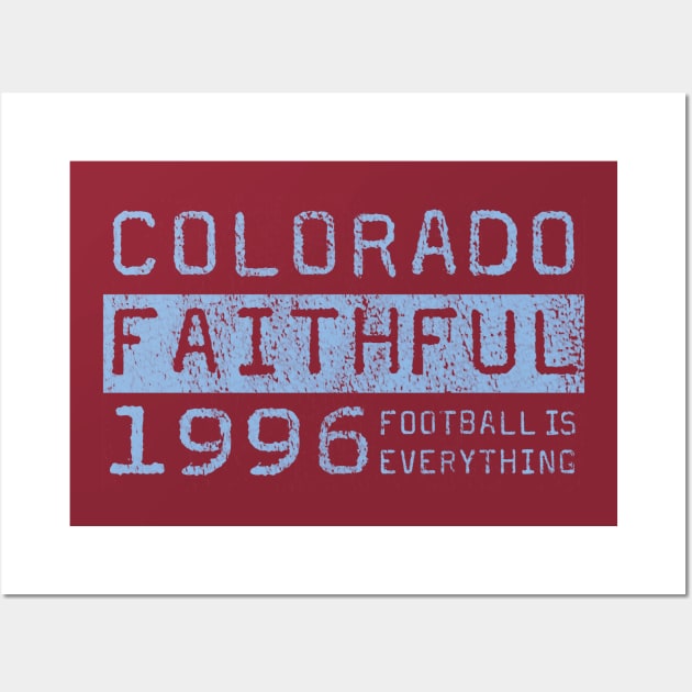 Football Is Everything - Colorado Rapids Faithful Wall Art by FOOTBALL IS EVERYTHING